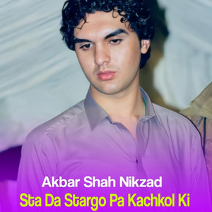 Akbar Shah Nikzad - Sta Da Stargo Pa Kachkol Ki