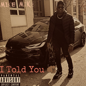 I Told You by Mike Mike