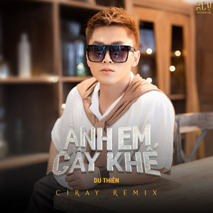 Du Thiên & Acv - Anh Em Cây Khế (Ciray Remix)