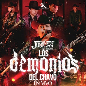 Los Juniors De Mexicali - Los Demonios Del Chavo (En Vivo)