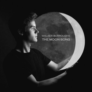 The Moon Song by Walker Burroughs
