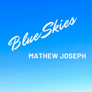 Blue Skies by Mathew Joseph