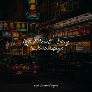 Lofi Moods | Stay In Saturdays album