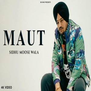 Maut ਮੌਤ (sidhu Moose Wala) by Sivia wala officeal