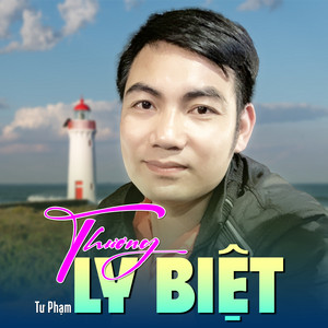 Tú Phạm - Thương Ly Biệt