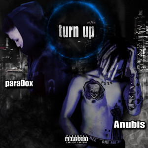 turn up (feat. paraDox) by Anubis, Paradox