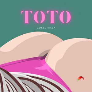 TOTO by Gosel Killa, DK, JUANKE DEMENZY, PAPICHA
