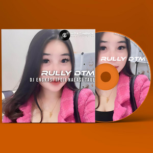 DJ ENGKASI IPOJI NALASI TAUE by RULLY DTM