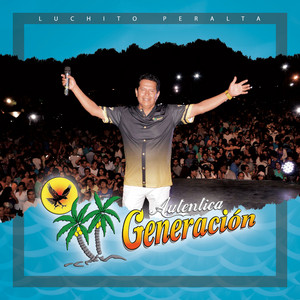 Luchito Peralta & Auténtica Generación - Mix Cholita