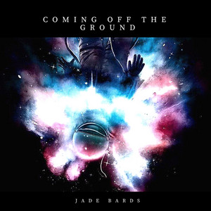 Jade Bards — Coming Off the Ground