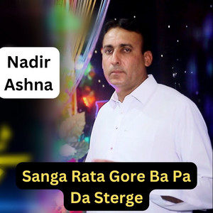 Nadir Ashna - Sanga Rata Gore Ba Pa Da Sterge