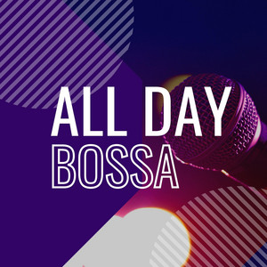 The Bossa Nova Era by All Day Bossa