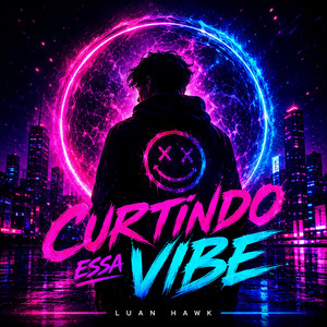 Curtindo Essa Vibe by Luan Hawk