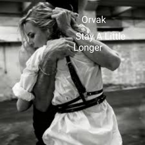 Stay A Little Longer by Orvak