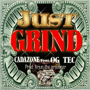 Just Grind by Cadazone, OG TEC