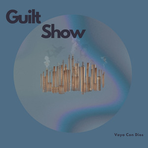 Vaya Con Dios by Guilt Show