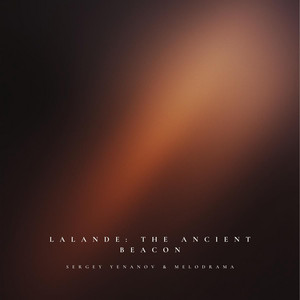 Lalande: The Ancient Beacon by Sergey Yenanov, Melodrama