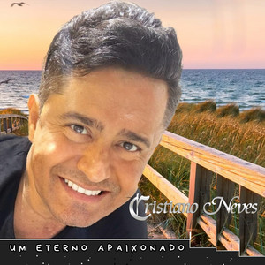 Cristiano Neves - Um Eterno Apaixonado
