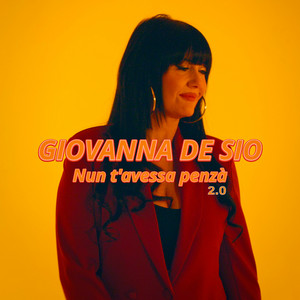 Giovanna De Sio - Nun t'avessa penzà 2.0