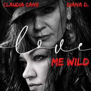 Love Me Wild by Claudia Cane, Diana D.