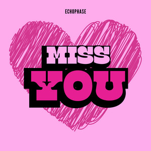 Miss You by EchoPhase