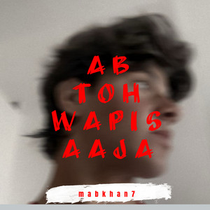 mabkhan7 - Ab Toh Wapas Aaja