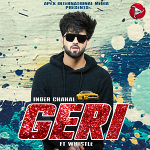 Geri by Inder Chahal, WHISTLE