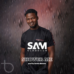 Shower Me by Sam Oladotun