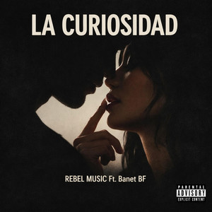 LA CURIOSIDAD by REBEL MUSIC COMPANY