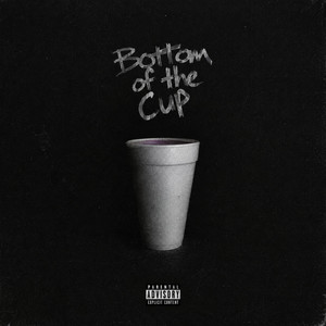 Bottom Of The Cup by Lil Eazzyy