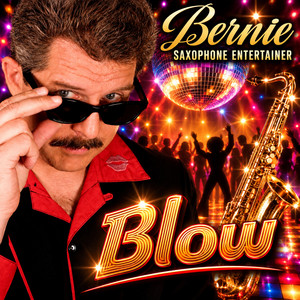 Blow by Bernie Saxophone Entertainer