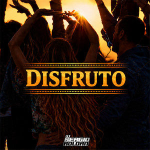Disfruto by Dj Sergio Roldan