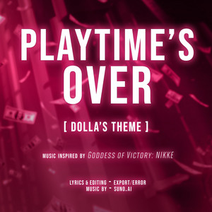 PLAYTIME'S OVER (Dolla's Theme) by Export/Error