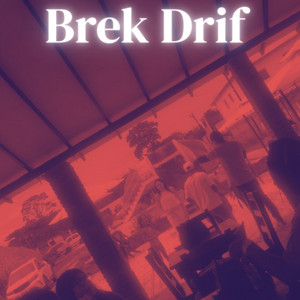 Brek Drif by Manolo Reyes