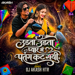 Udta Udta Pyar Me Patang Kat Gai - Remix by Bhaiya More, DJ Akash HTR
