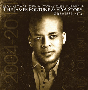 James Fortune & FIYA Story-Greatest Hits album