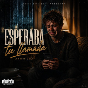 Esperaba Tu Llamada by Corridos 24 Siete