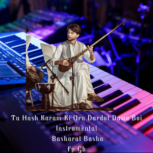 Fp Gb - Tu Hash Karam Ki Aru Dardot Dawa Boi(Instrumental) [feat. basharat basha]