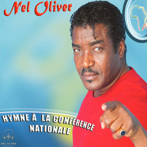 Nel Oliver - Hymne à la Conférence Nationale