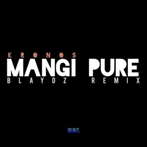 Blaydz - Mangi Pure (Remix)