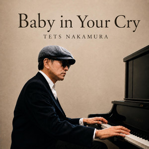 Baby in Your Cry by 中村テツヤ