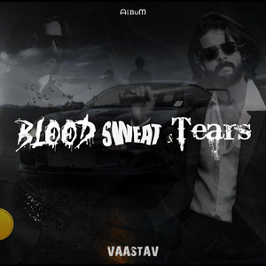 Blood Sweat & Tears