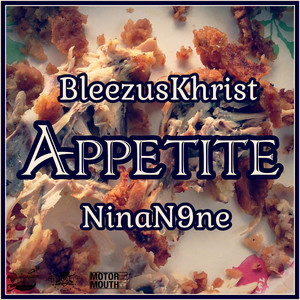 Appetite by Nina Nine, Bleezus Khrist