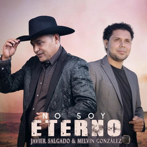 No Soy Eterno by Javier Salgado, Melvin González