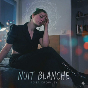 Nuit blanche by Rosa Crowley