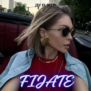 Fijate by JEY EL KILO