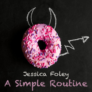 A Simple Routine by Jessica Foley