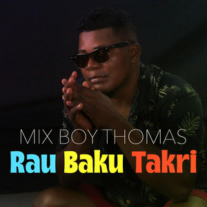 Mix Boy Thomas - Rau Baku Takri