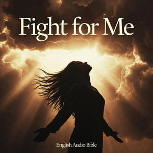 English Audio Bible - Fight for Me