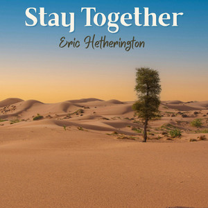 Stay Together by Eric Hetherington